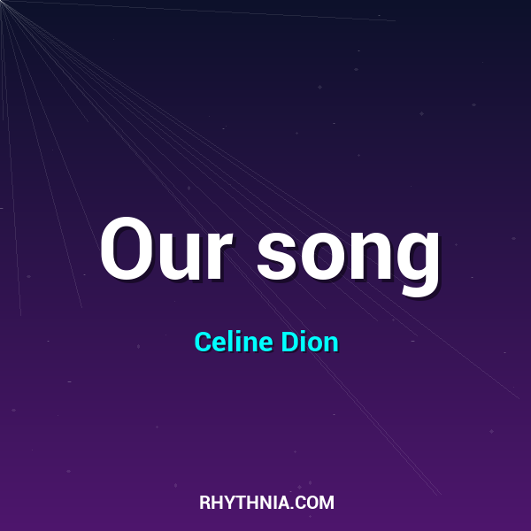 Our song