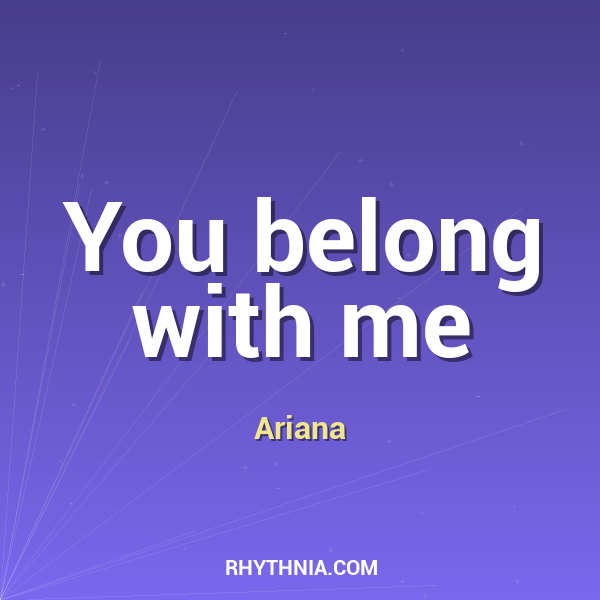 You belong with me