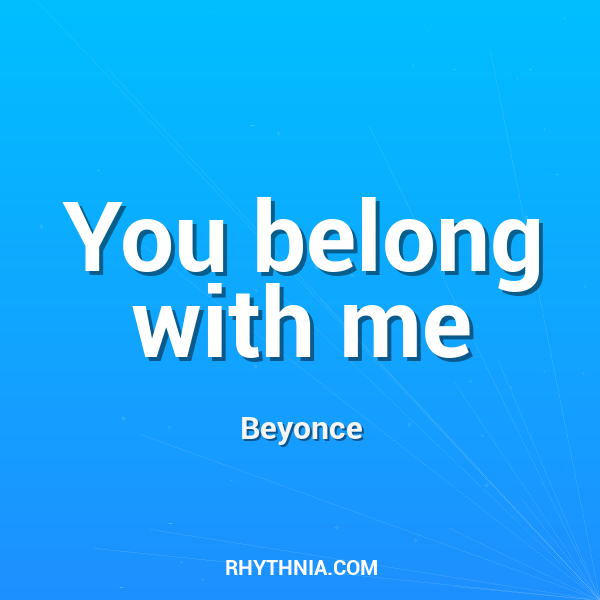 You belong with me