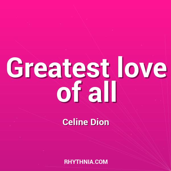Greatest love of all
