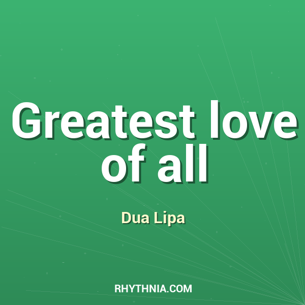 Greatest love of all