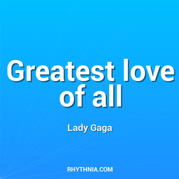Greatest love of all