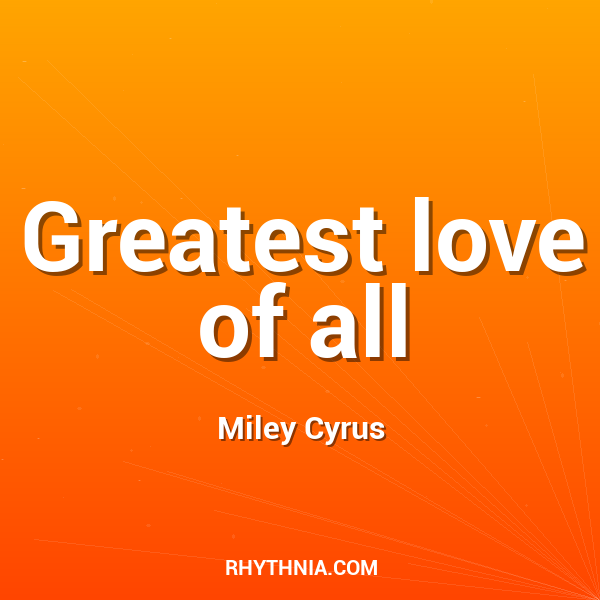 Greatest love of all