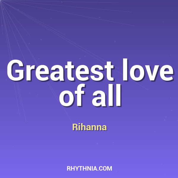 Greatest love of all