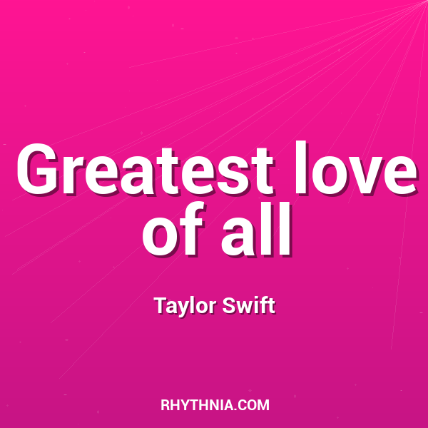Greatest love of all