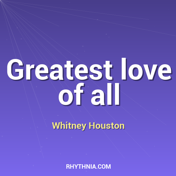 Greatest love of all