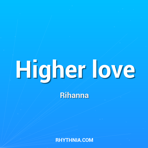 Higher love