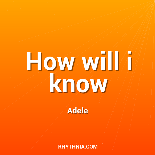 How will i know