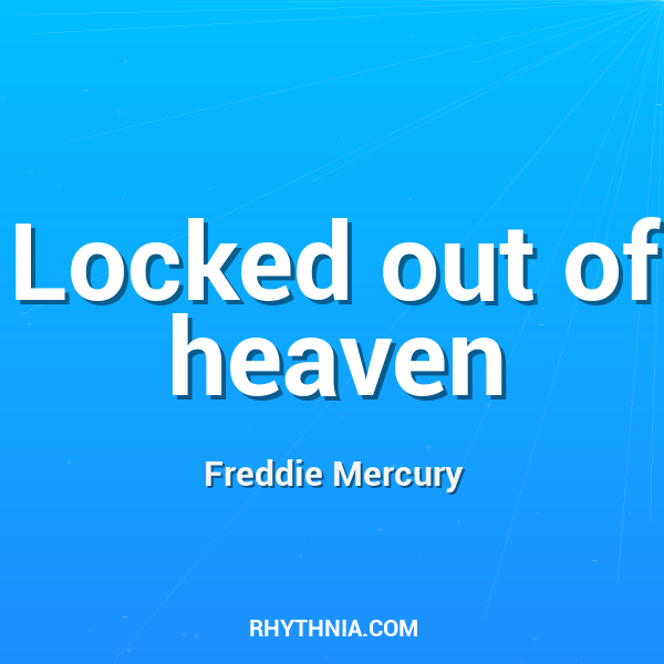 Locked out of heaven