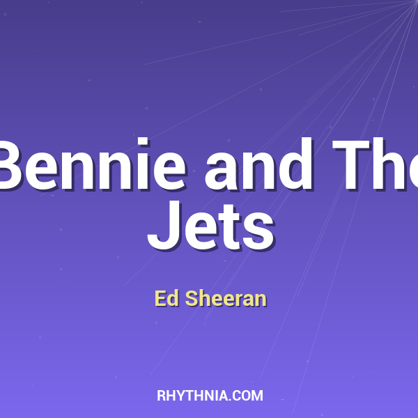 Bennie and The Jets