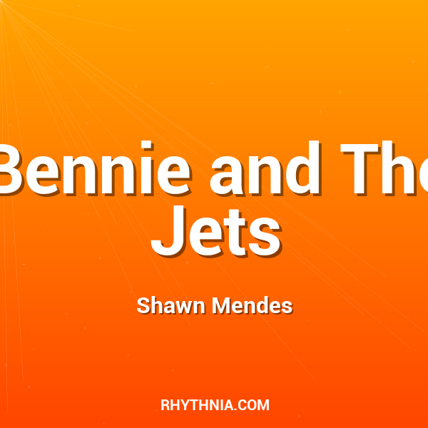 Bennie and The Jets