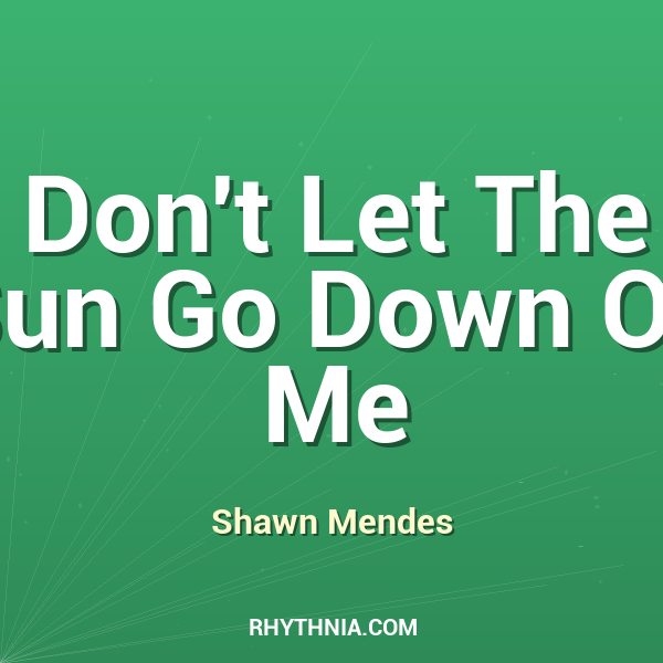 Don't Let The Sun Go Down On Me