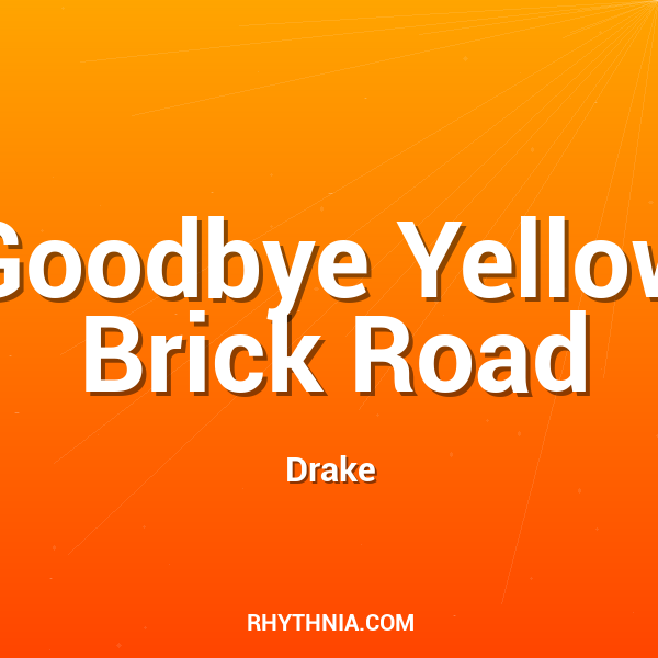 Goodbye Yellow Brick Road