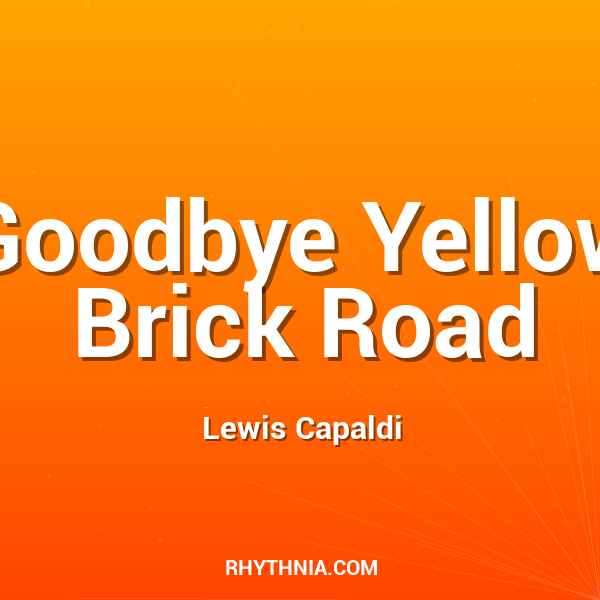 Goodbye Yellow Brick Road