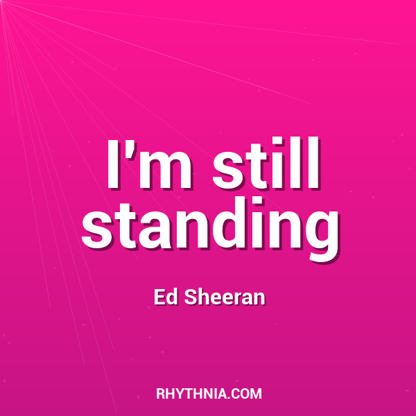 I'm still standing