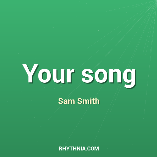 Artwork for Your song