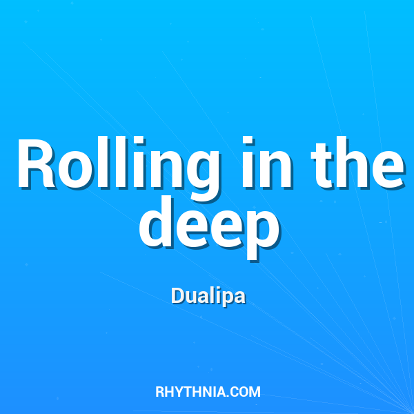 Rolling in the deep