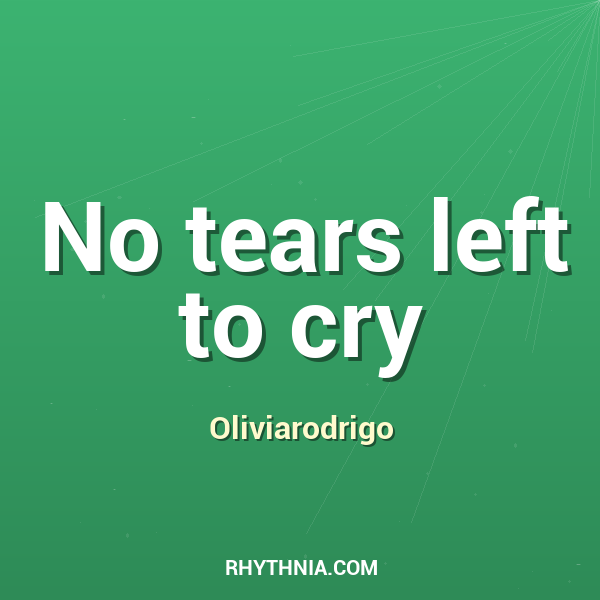 No tears left to cry