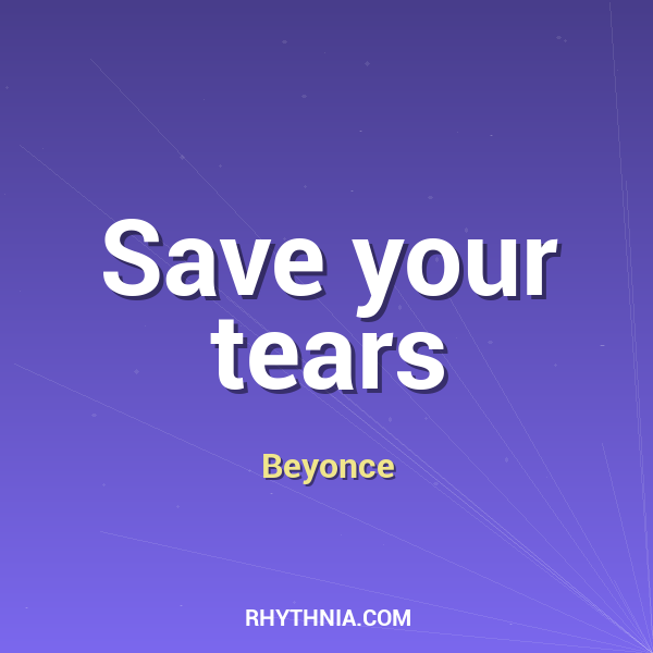 Save your tears