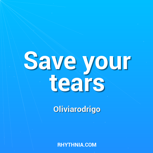 Save your tears