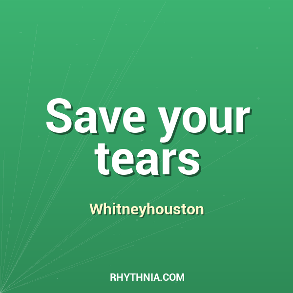 Save your tears