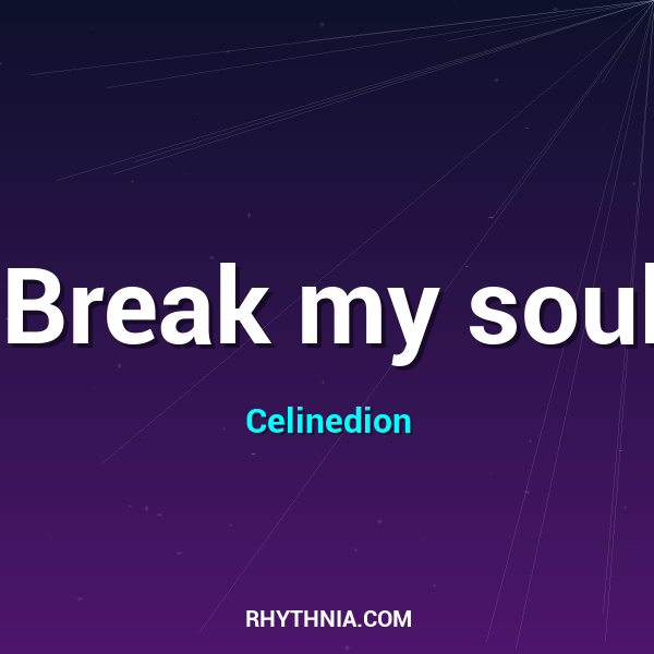 Break my soul