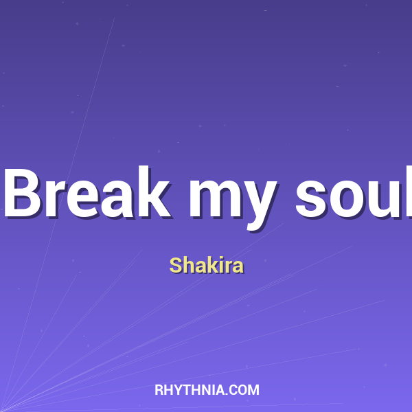 Break my soul