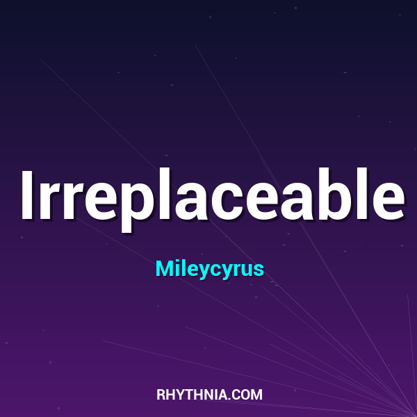 Irreplaceable