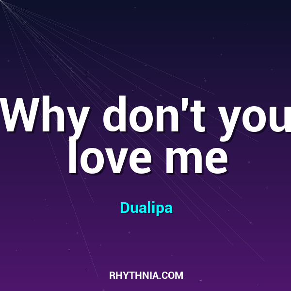 Why don't you love me